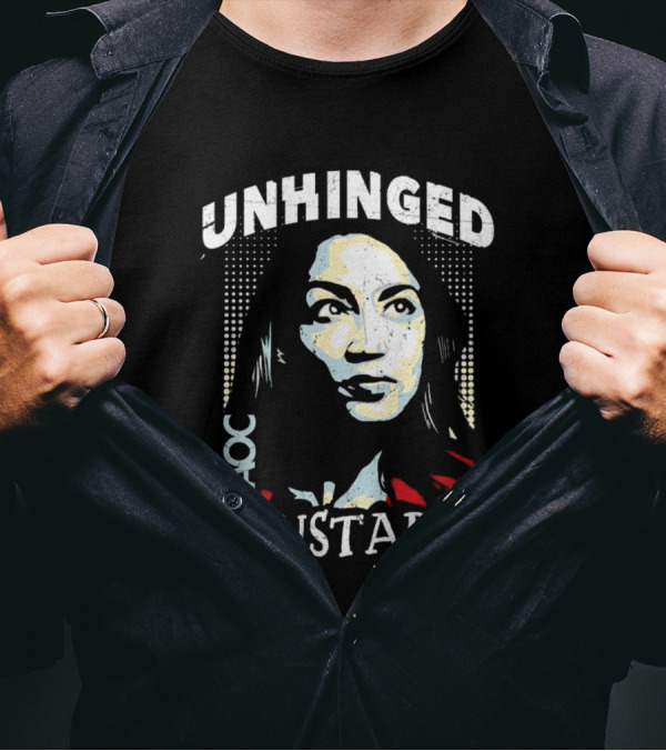 Unhinged AOC And Unstable T-Shirt