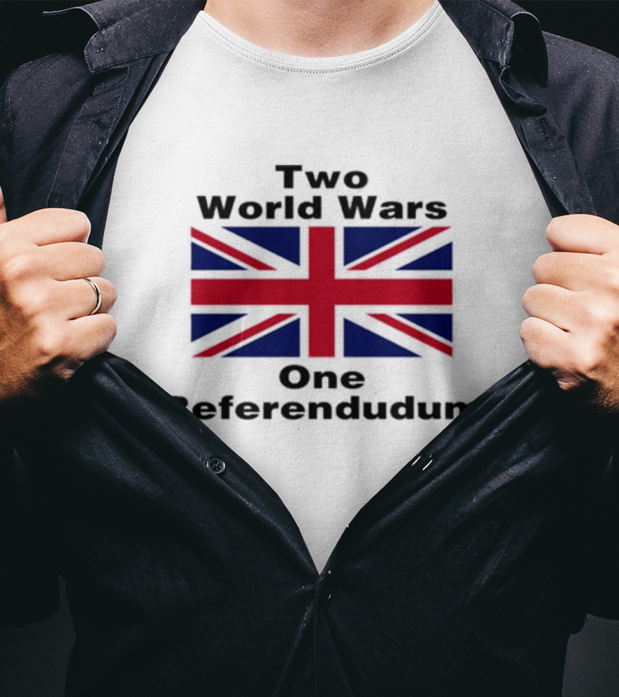 Two World Wars One Referendum United Kingdom Flag T-Shirt