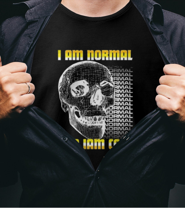 Dasharez0ne I Am Normal And I Am Cool Skull T-Shirt