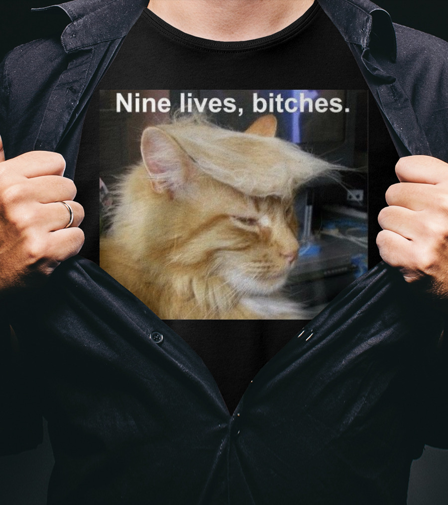 Nine Lives Bitches Funny Cat Meme T-Shirt