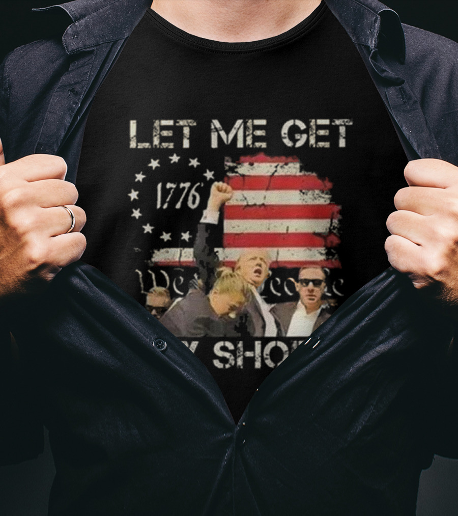 Let Me Get My Shoes 1776 We The People T-Shirt