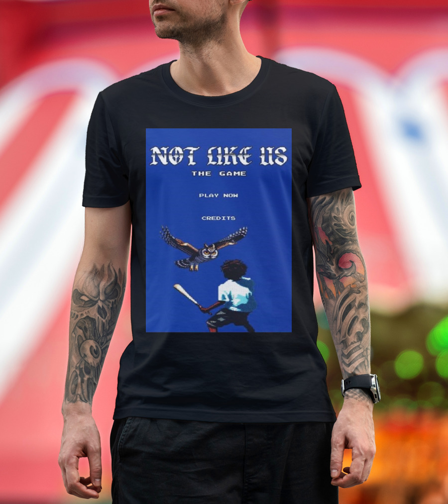 Not Like Us The Game Play Now Credits Kendrick Lamar Vs The Owl T-Shirt