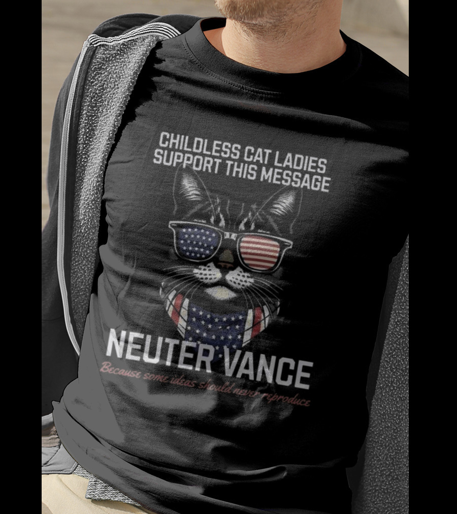 Childless Cat Ladies Support This Message Neuter Vance Patriotic Sunglasses Cat T-Shirt