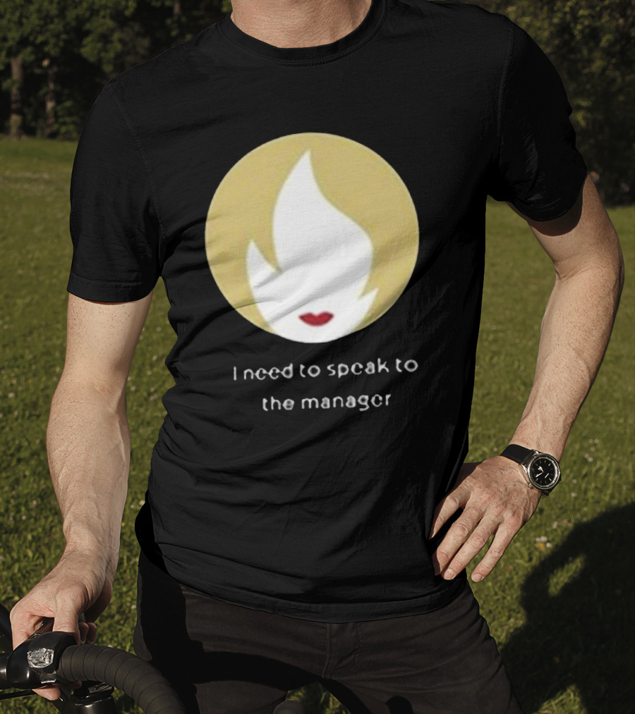 I Need To Speak To The Manager Blonde Hair Red Lips T-Shirt