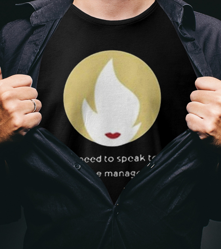I Need To Speak To The Manager Blonde Hair Red Lips T-Shirt