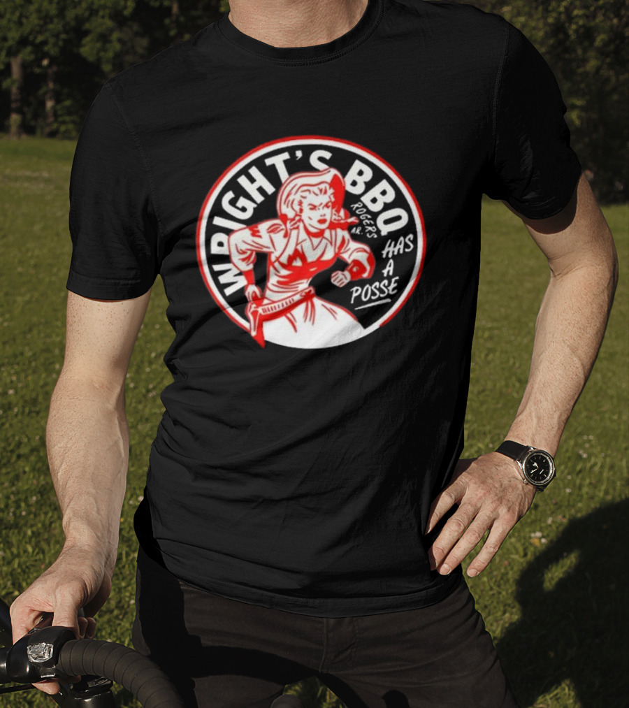Wright's BBQ Rogers Has A Posse T-Shirt
