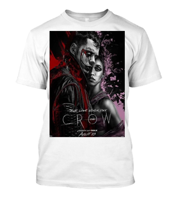 True Love Never Dies The Crow Starring Bill Skarsgard In Theaters And IMAX August 23 T-Shirt