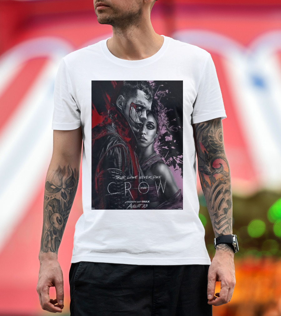 True Love Never Dies The Crow Starring Bill Skarsgard In Theaters And IMAX August 23 T-Shirt