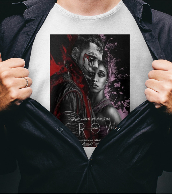 True Love Never Dies The Crow Starring Bill Skarsgard In Theaters And IMAX August 23 T-Shirt