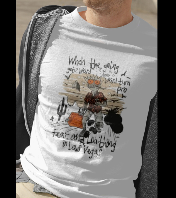 Ween When The Going Gets Weird Fear And Loathing In Las Vegas 24 T-Shirt