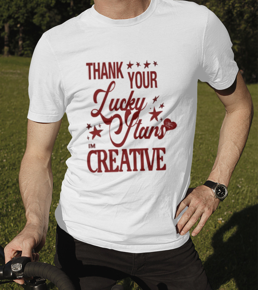 Thank Your Lucky Stars I'm Creative T-Shirt