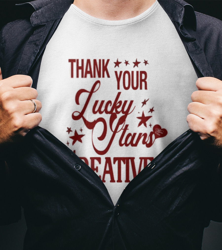 Thank Your Lucky Stars I'm Creative T-Shirt