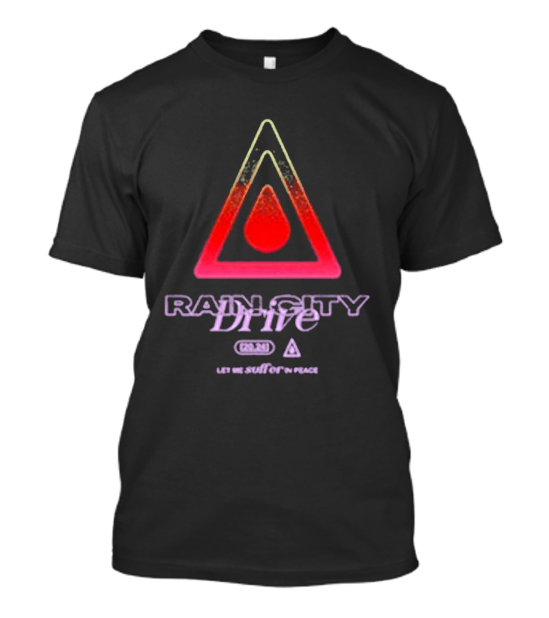 Rain City Drive Frozen Let Me Suffer In Peace Triangle T-Shirt