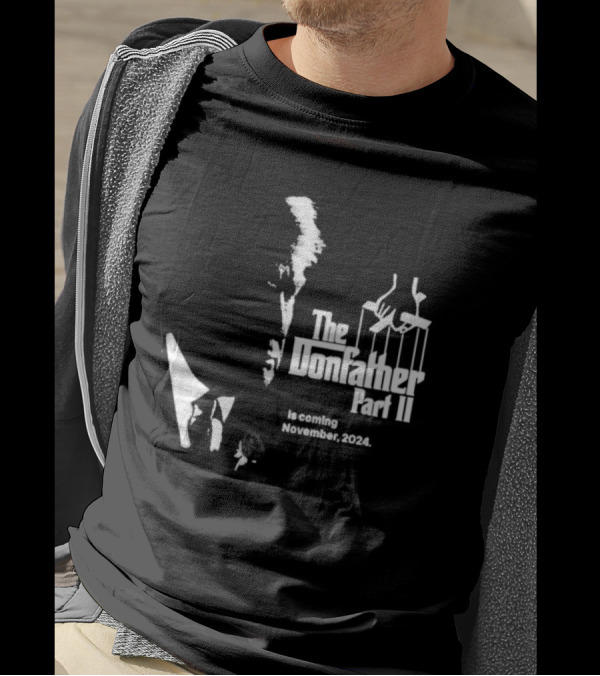 The Donfather Part II Is Coming November 2024 Puppet Strings T-Shirt