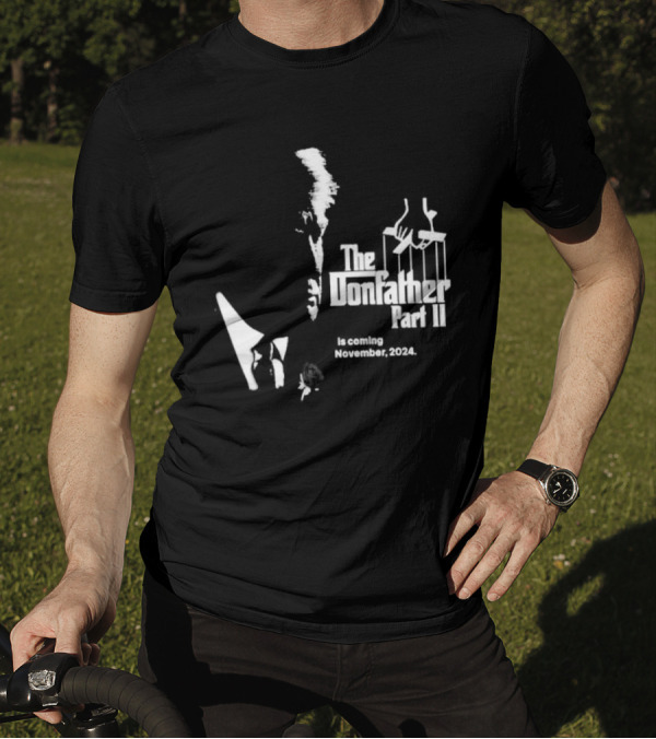 The Donfather Part II Is Coming November 2024 Puppet Strings T-Shirt
