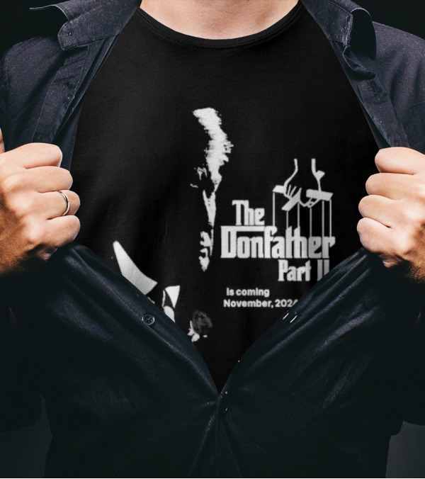 The Donfather Part II Is Coming November 2024 Puppet Strings T-Shirt