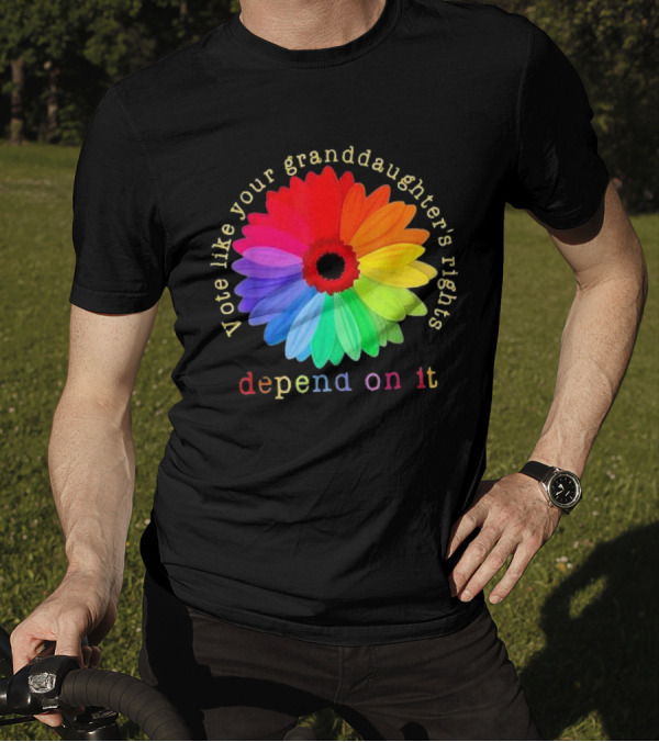 Vote Like Your Granddaughter’s Rights Depend On It Colorful Flower T-Shirt