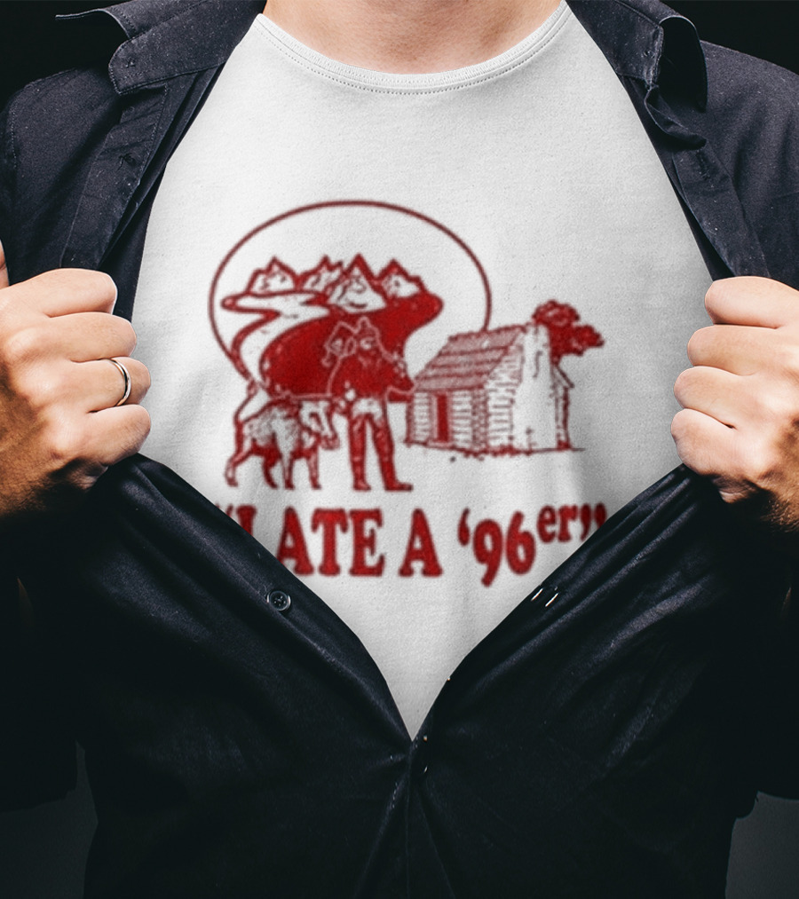 Gift For Dad Hilarious I Ate A 96Er With Cabin And Bear T-Shirt