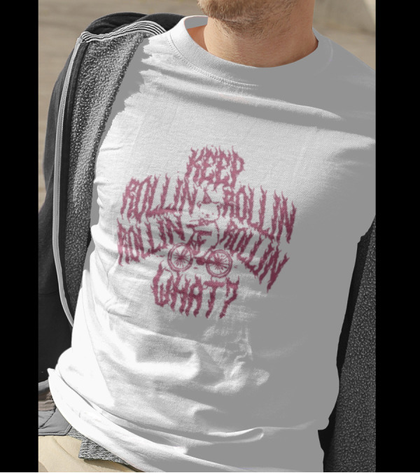 Keep Rollin Rollin Rollin Rollin What Bear Ride Bicycle T-Shirt