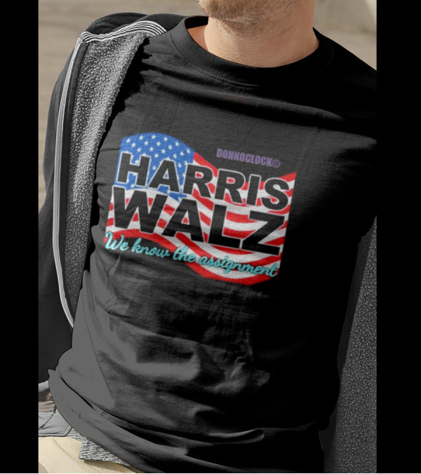 Donk O'Clock Harris Walz We Know The Assignment American Flag T-Shirt
