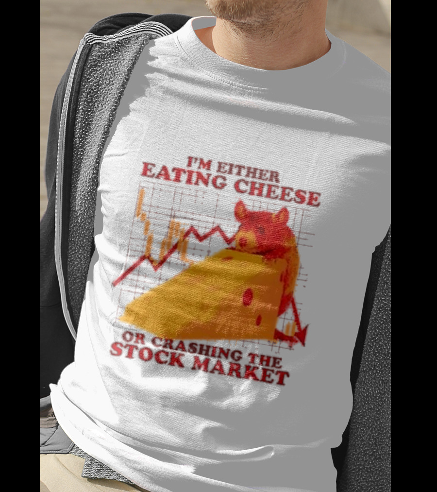 I'm Either Eating Cheese Or Crashing The Stock Market Mouse Chart T-Shirt