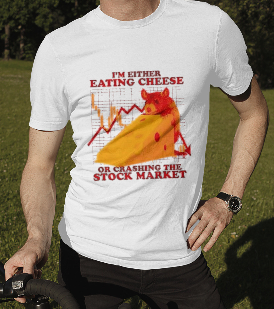 I'm Either Eating Cheese Or Crashing The Stock Market Mouse Chart T-Shirt
