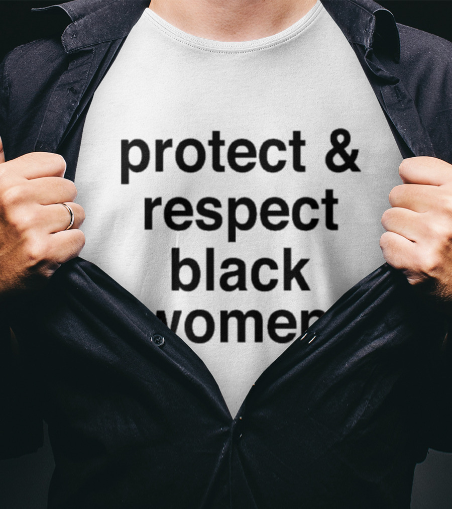 Protect And Respect Black Women T-Shirt
