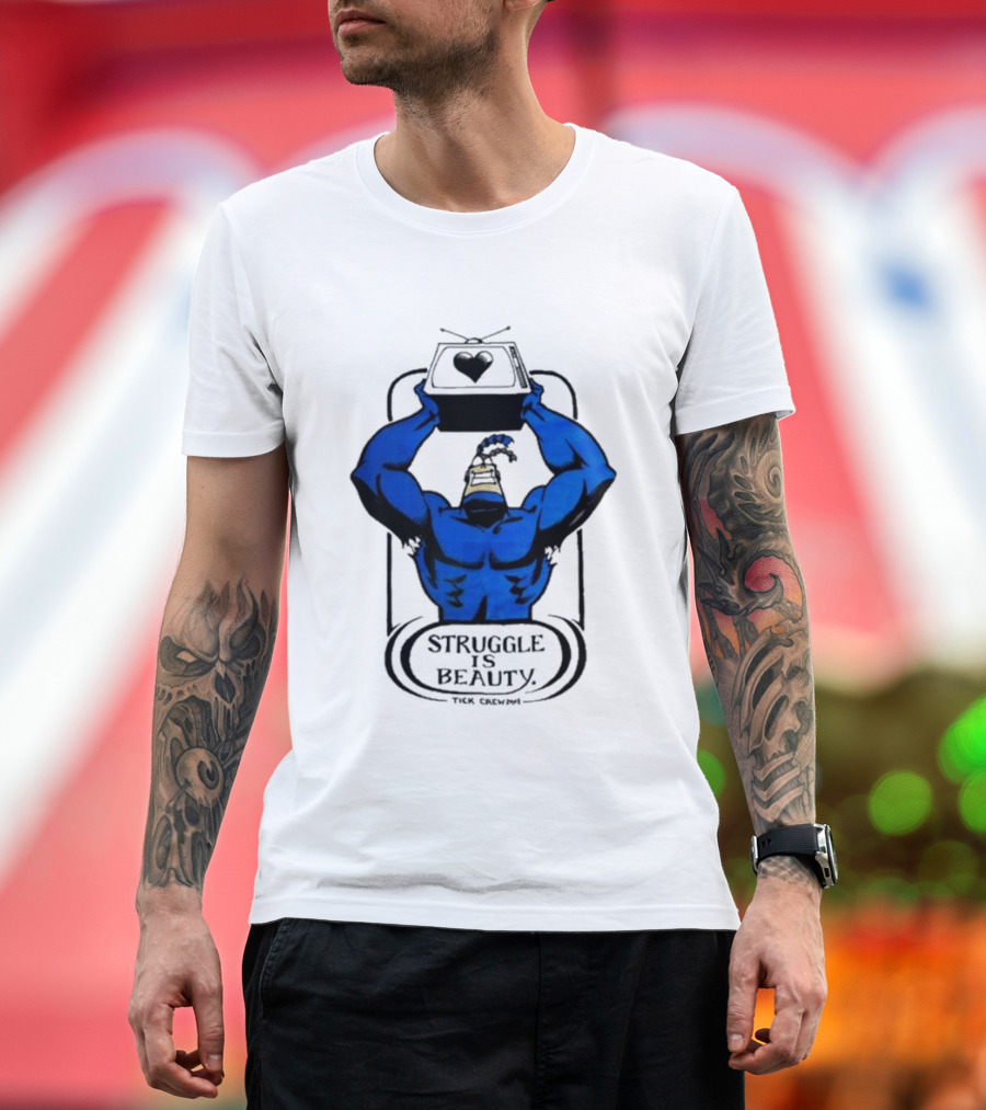 Tick Crown Struggle Is Beauty T-Shirt