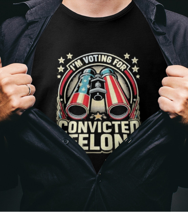 I’m Voting For The Convicted Felon Funny Trump 2024 US Flag Binoculars Stars T-Shirt