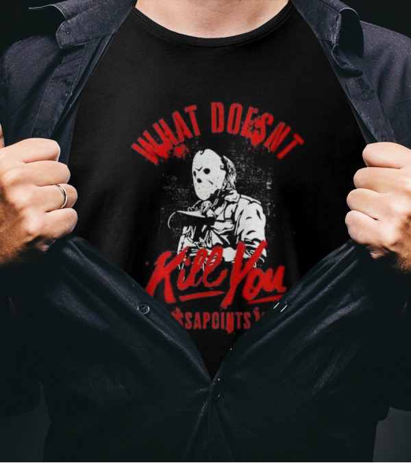 Jason Voorhees What Doesn’t Kill You Disappoints Me Halloween Serial Killer T-Shirt