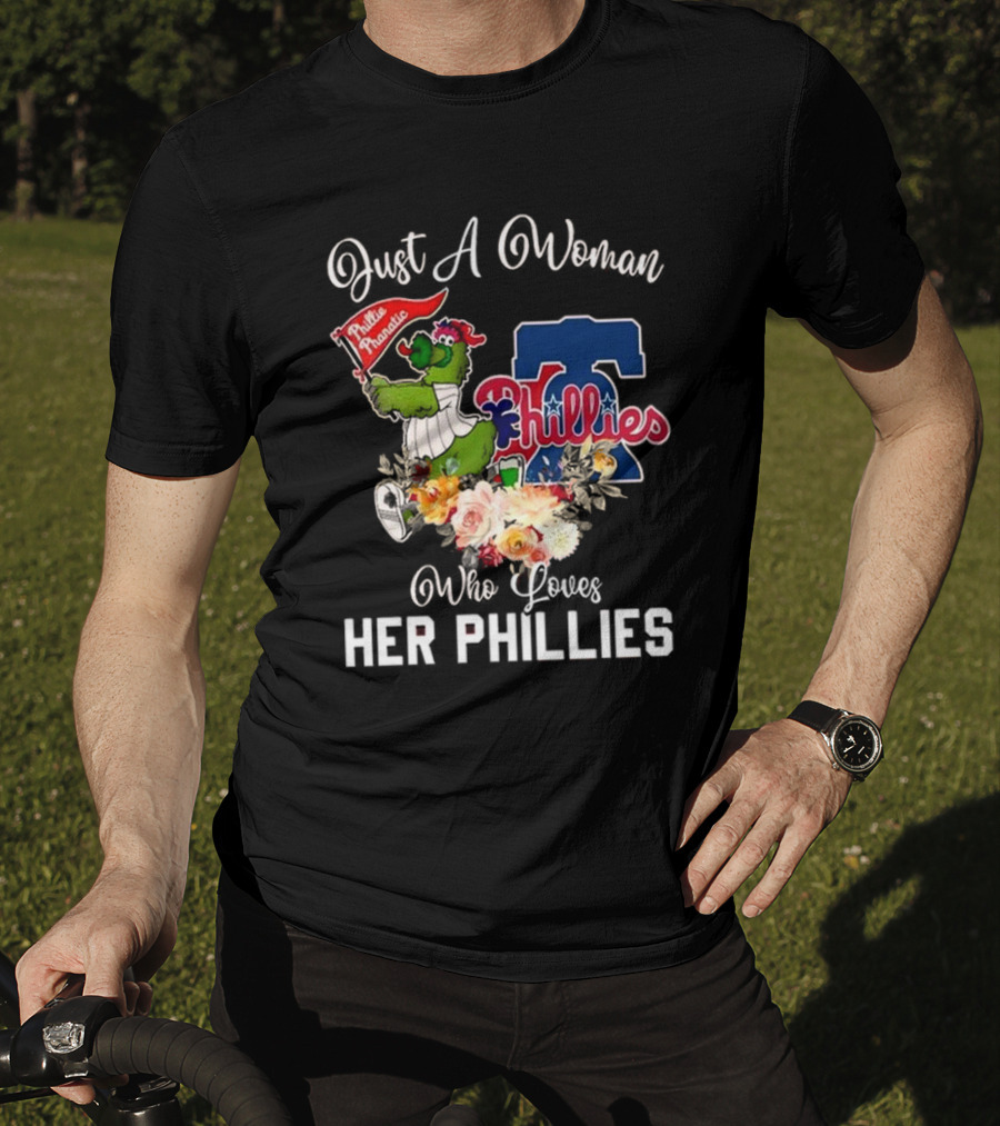 Just A Woman Who Loves Her Phillies Phillies Phanatic MLB Flower T-Shirt