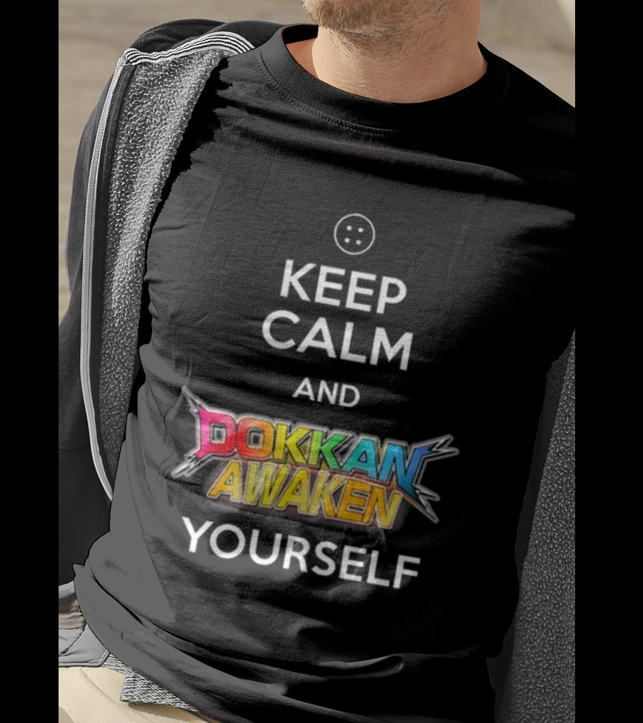 Keep Calm And Dokkan Awaken Yourself Dragon Ball Z Mobile Game Reference T-Shirt