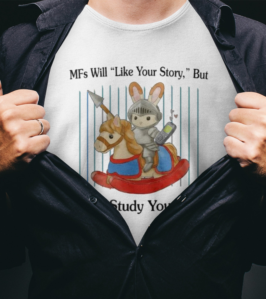 MFs Will Like Your Story But Never Study Your Lore Knight Bunny On Rocking Horse With Phone T-Shirt