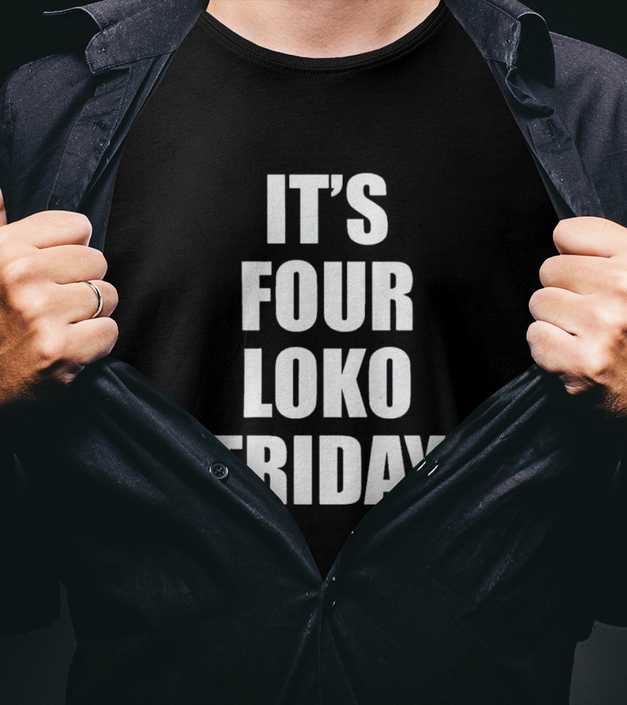 It's Four Loko Friday And I Have A Gun T-Shirt