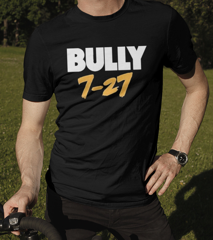 Bully 7 27 T-Shirt