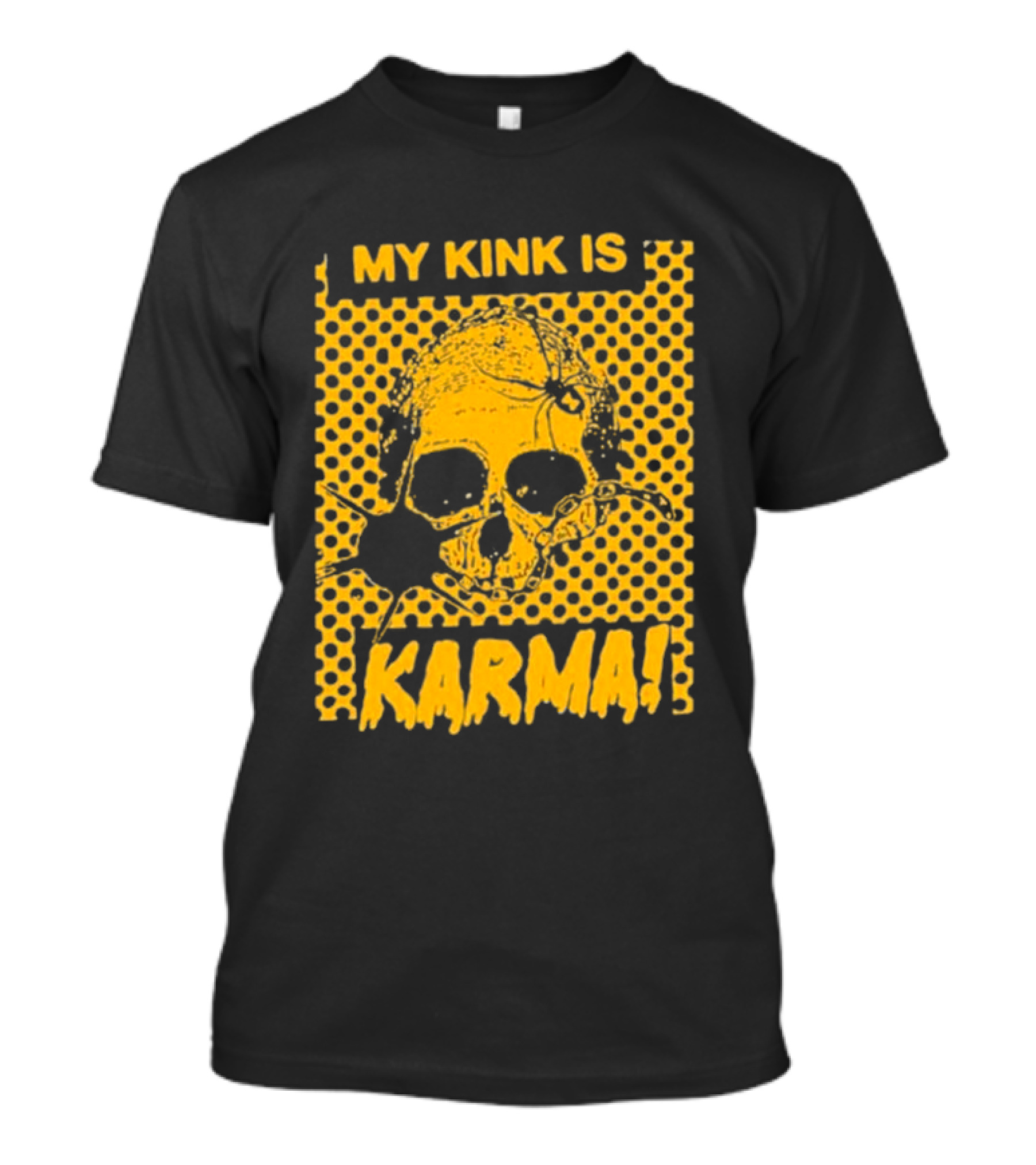 My Kink Is Karma Skull Pop T-Shirt