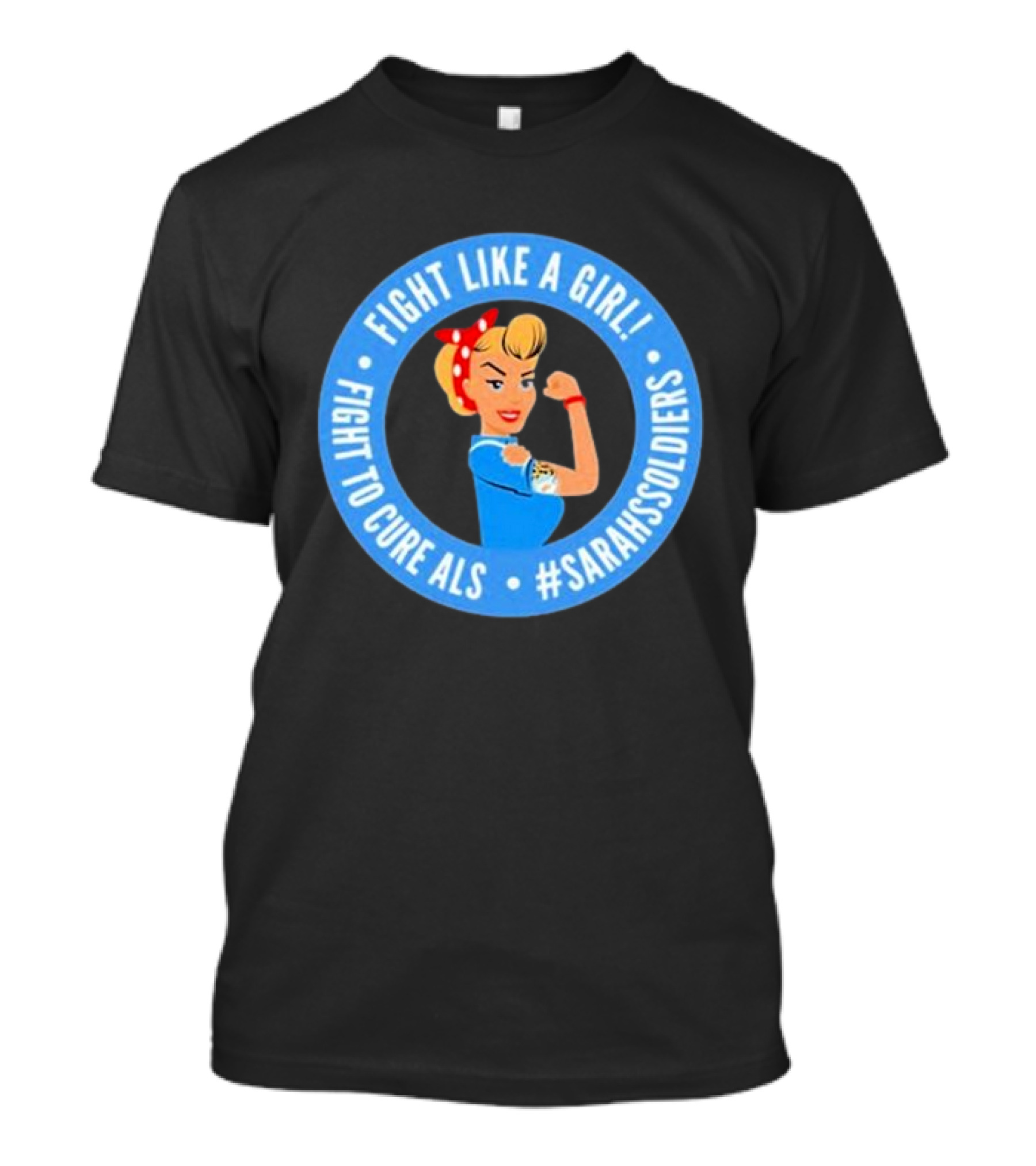Fight Like A Girl Fight To Cure ALS #SarahsSoldiers T-Shirt
