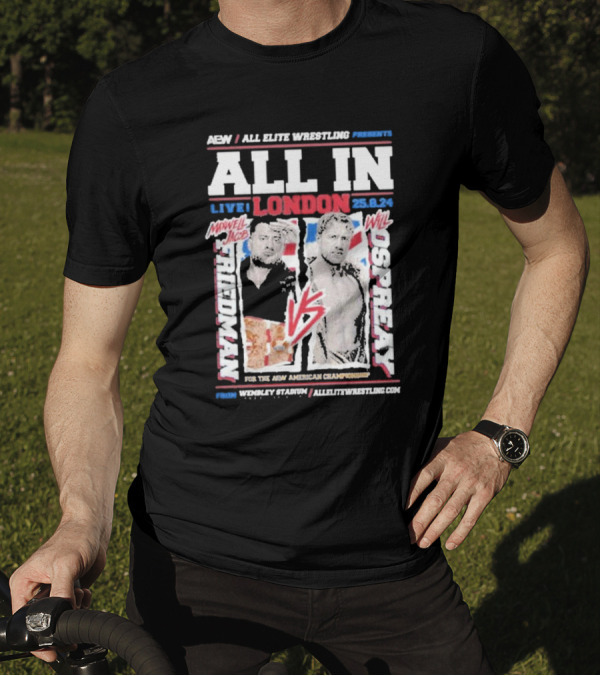 Aew All In Live London 25.8.24 Mjefriedman Vs Will Ospreay Wembley Stadium Aew American Championship T-Shirt
