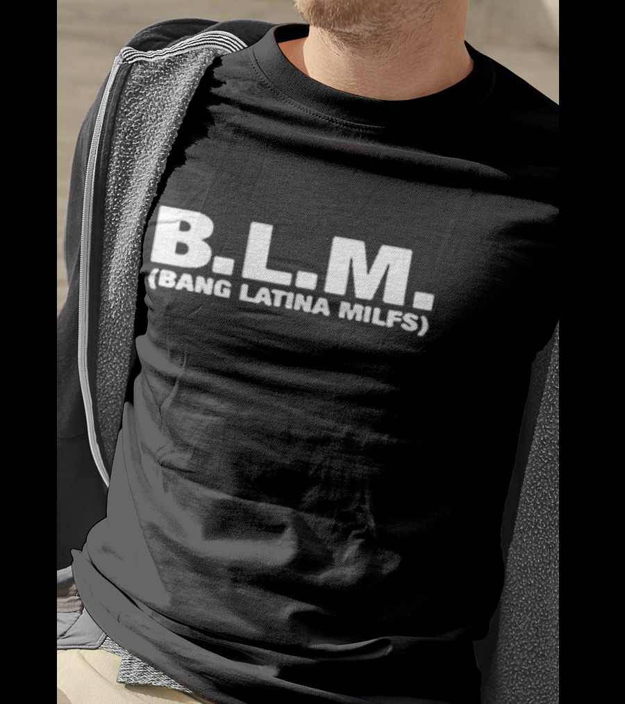 B.L.M (Bang Latina Milfs) T-Shirt