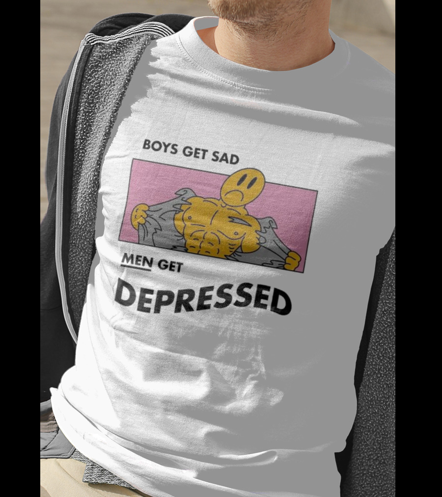 Boys Get Sad Men Get Depressed T-Shirt