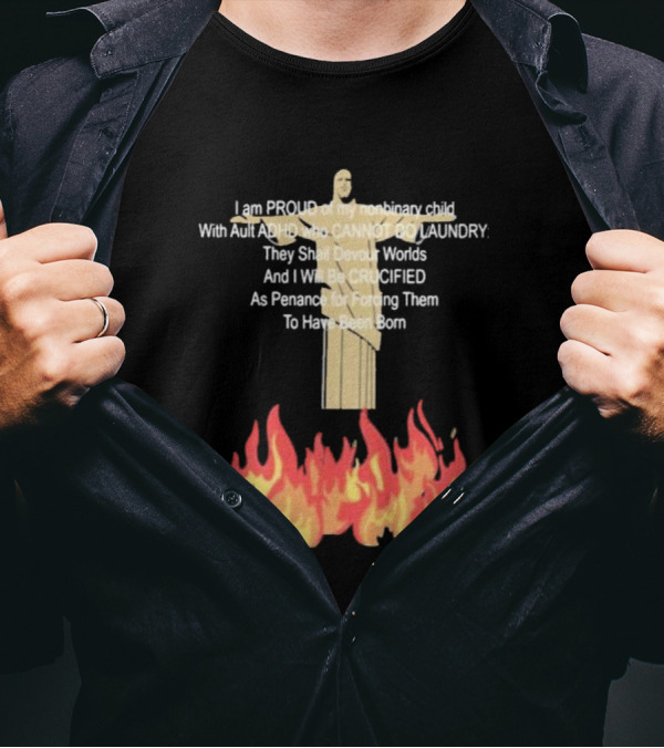 I Am Proud Of My Nonbinary Child With Adult ADHD Cannot Do Laundry Devour Worlds Crucified Penance T-Shirt