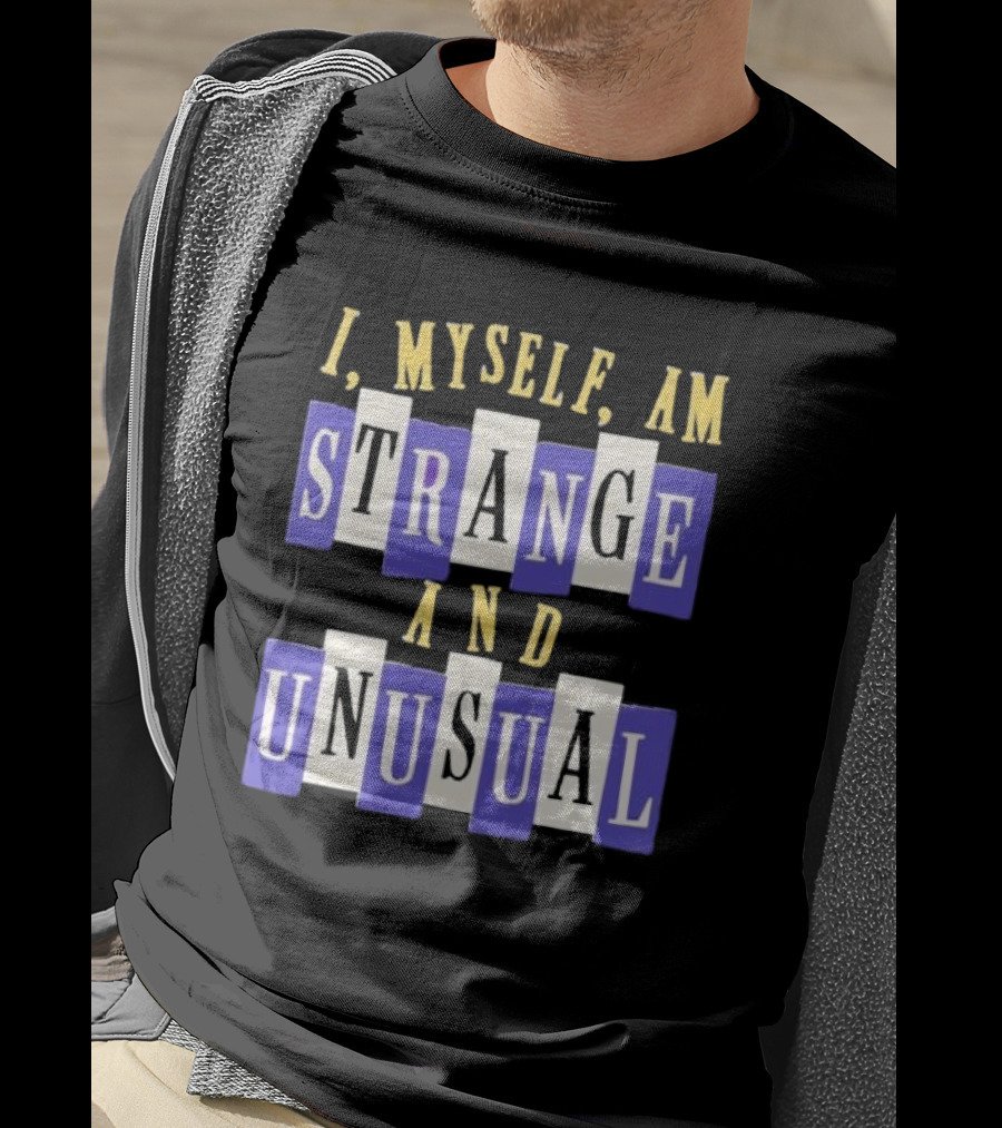 I Myself Am Strange And Unusual Beetlejuice Inspired Phrase T-Shirt