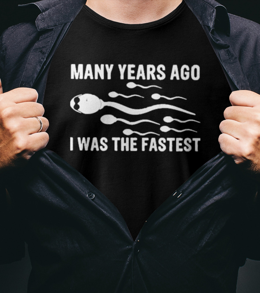 Many Years Ago I Was The Fastest T-Shirt