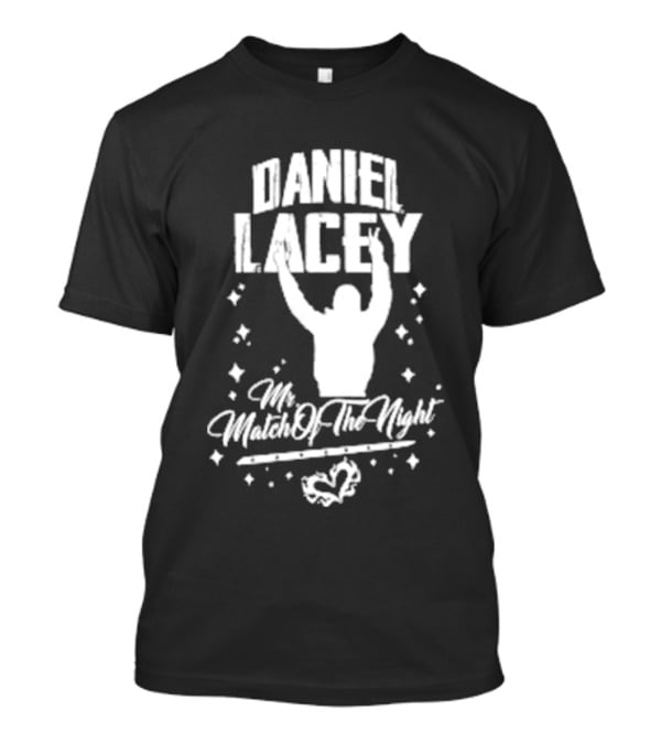 Daniel Lacey Mr. Match Of The Night T-Shirt