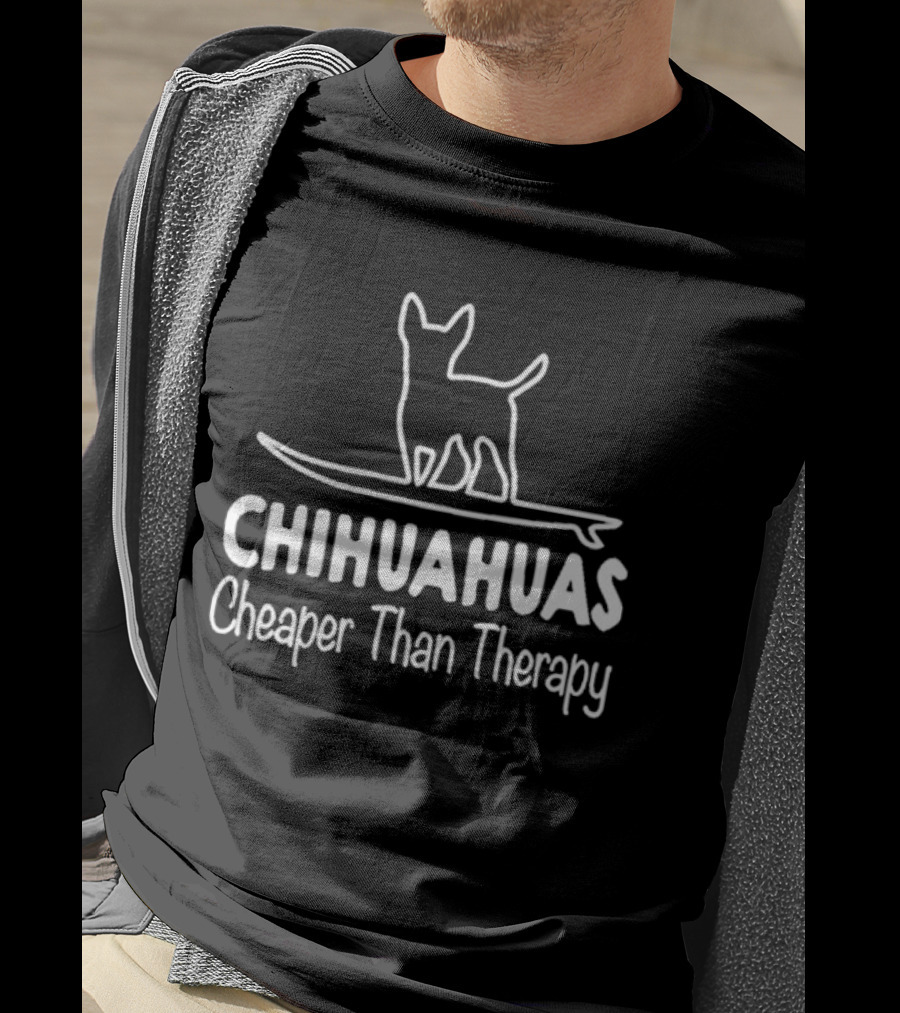 Chihuahuas Cheaper Than Therapy With Surfing Dog T-Shirt