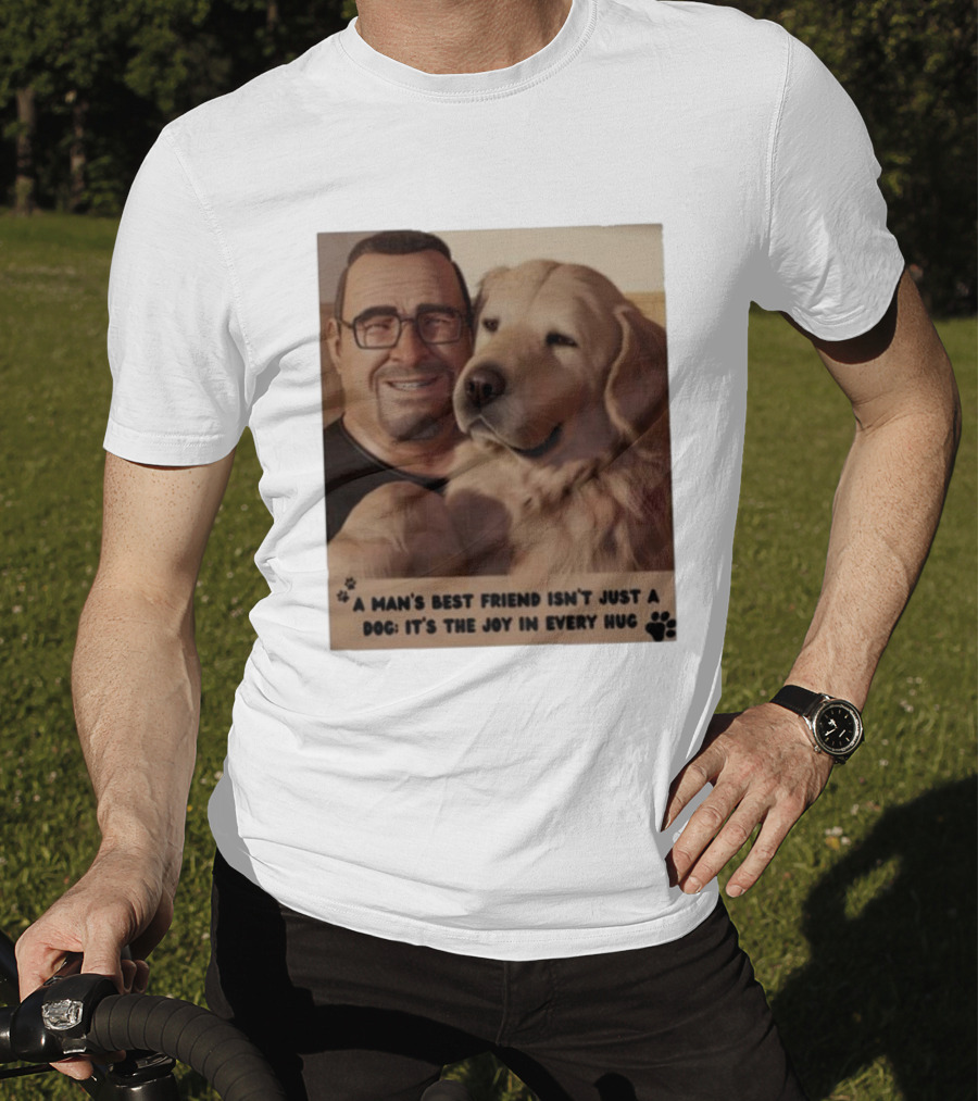 Fernanda Davis A Man's Best Friend Dog Joy In Every Hug T-Shirt