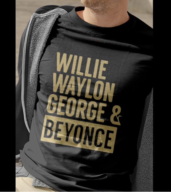 Willie Waylon George And Beyonce 2024 Typography T-Shirt