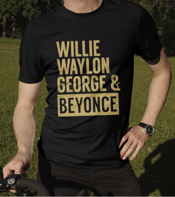 Willie Waylon George And Beyonce 2024 Typography T-Shirt