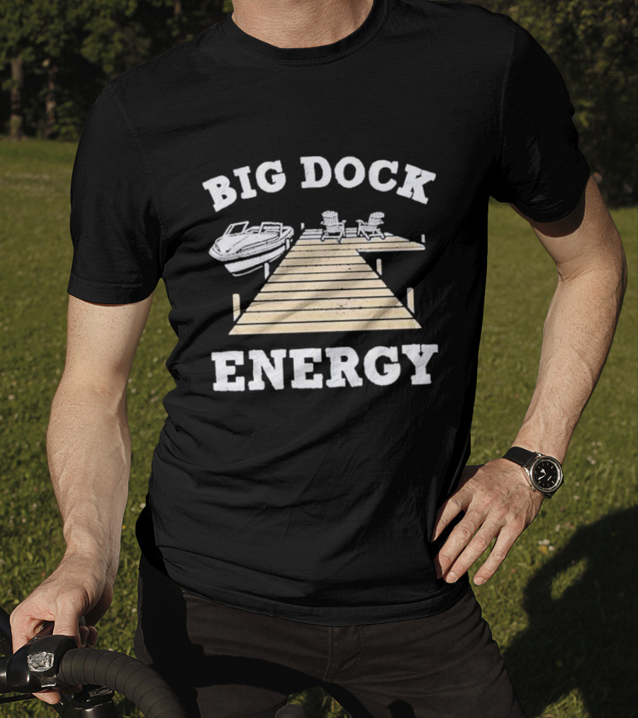 Big Dock Energy Boat And Lake Chair Dock Scene T-Shirt