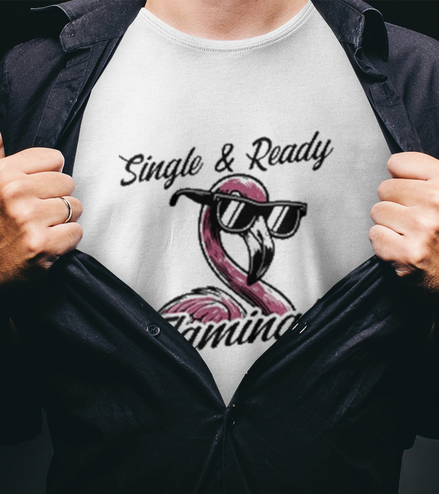 Single And Ready To Flamingle Flamingo With Sunglasses T-Shirt